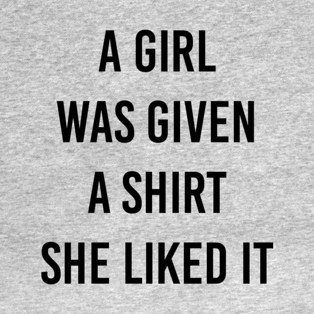 shirt gift to girl by ilovemyshirt